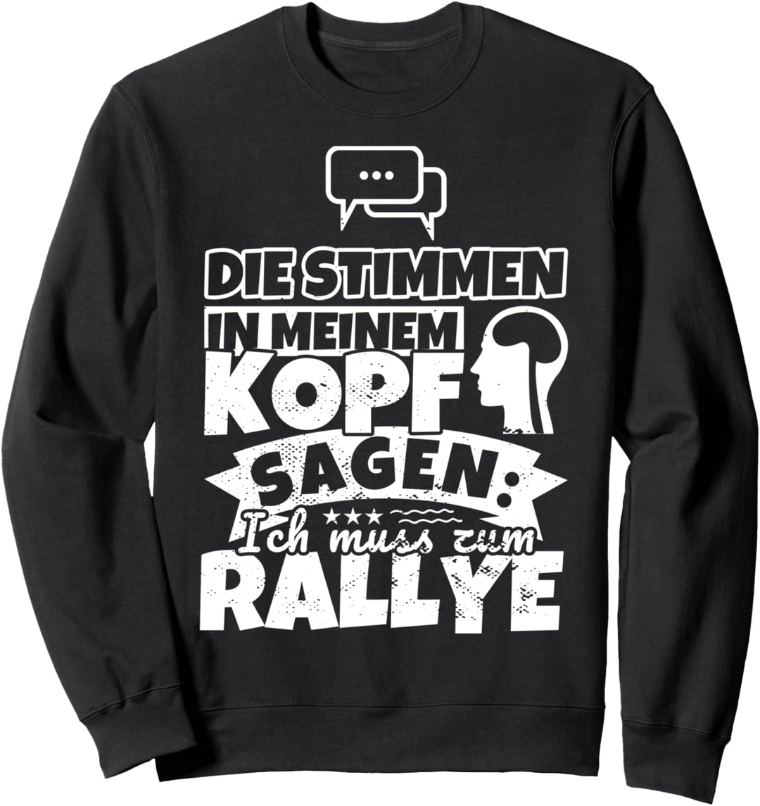 Rallye witzig – Die Stimmen in meinem Kopf sagen Sweatshirt