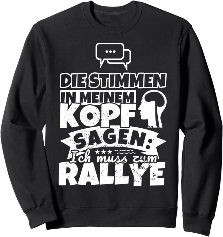 Rallye witzig – Die Stimmen in meinem Kopf sagen Sweatshirt