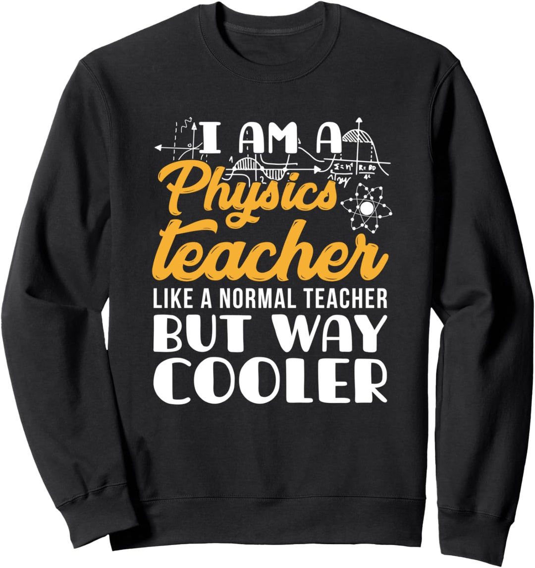 Physikunterricht Physiklehrer - Physik Lehrer Sweatshirt