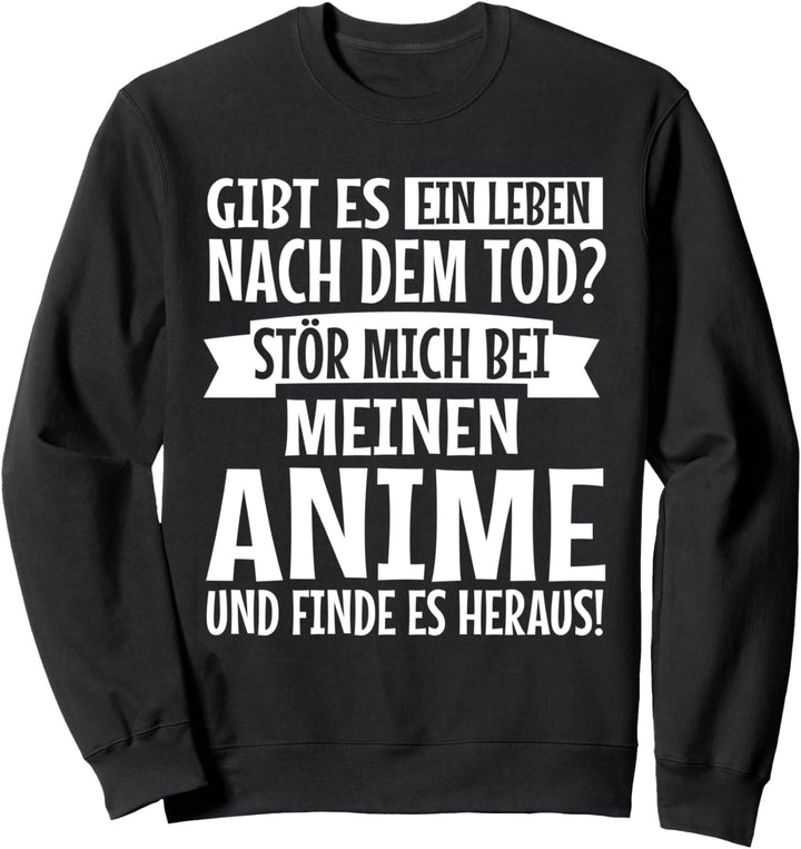 Stör mich bei meinen Anime | Manga Baka Kawaii Spruch Anime Sweatshirt