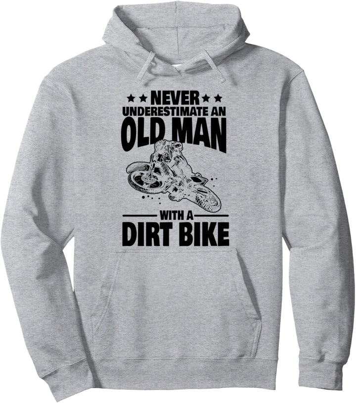 Never Underestimate an Old Man with a Dirt Bike Dad Pullover Hoodie
