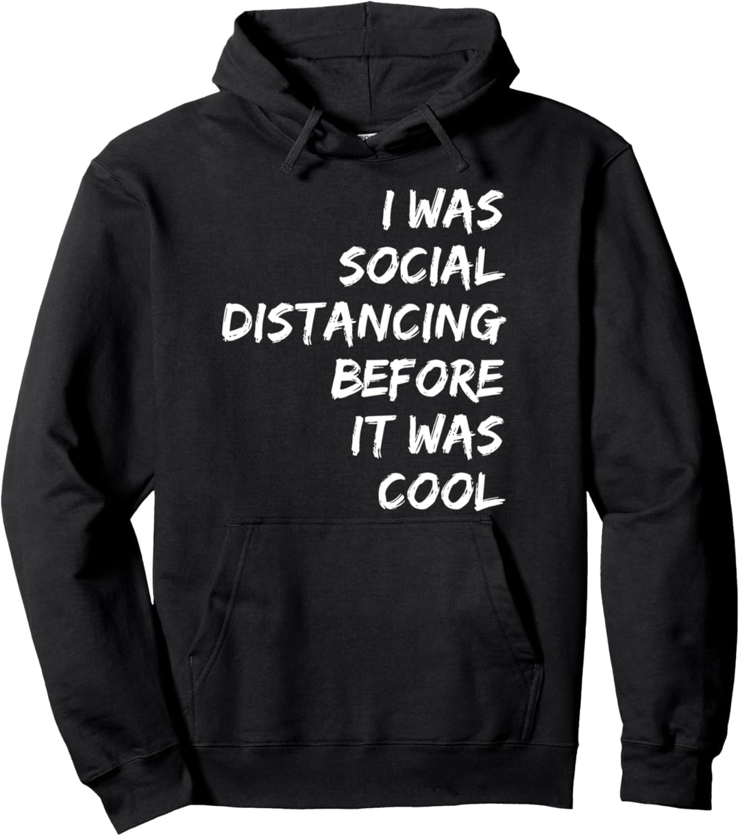 I WAS SOCIAL DISTANCING BEFOR IT WAS COOL | Quarantäne Pullover Hoodie