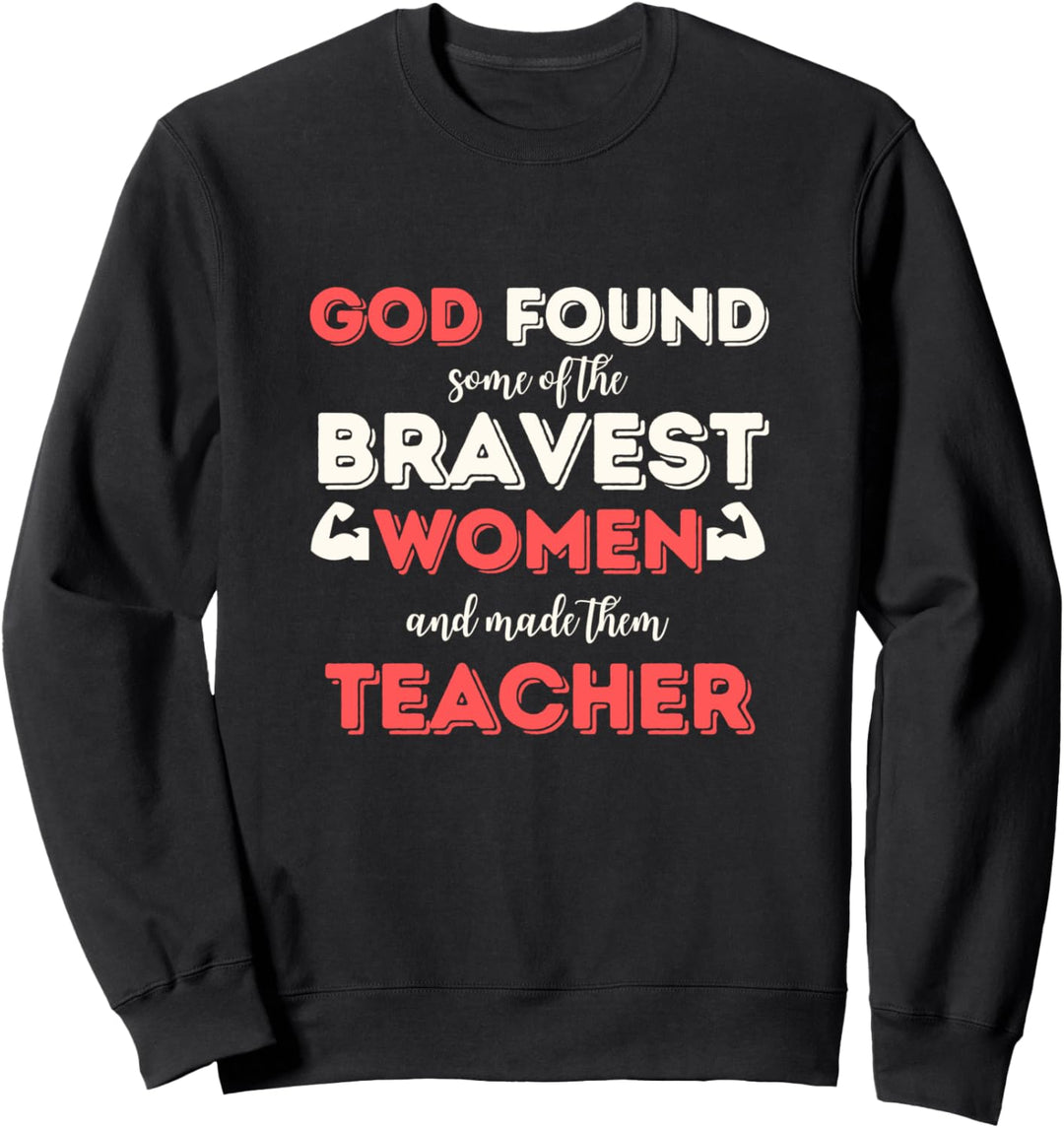 Gott gefunden Einige der mutigsten Frauen AGB Sweatshirt