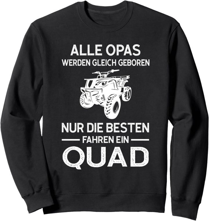 Quad Opa Biker Quad Fahrer Sweatshirt
