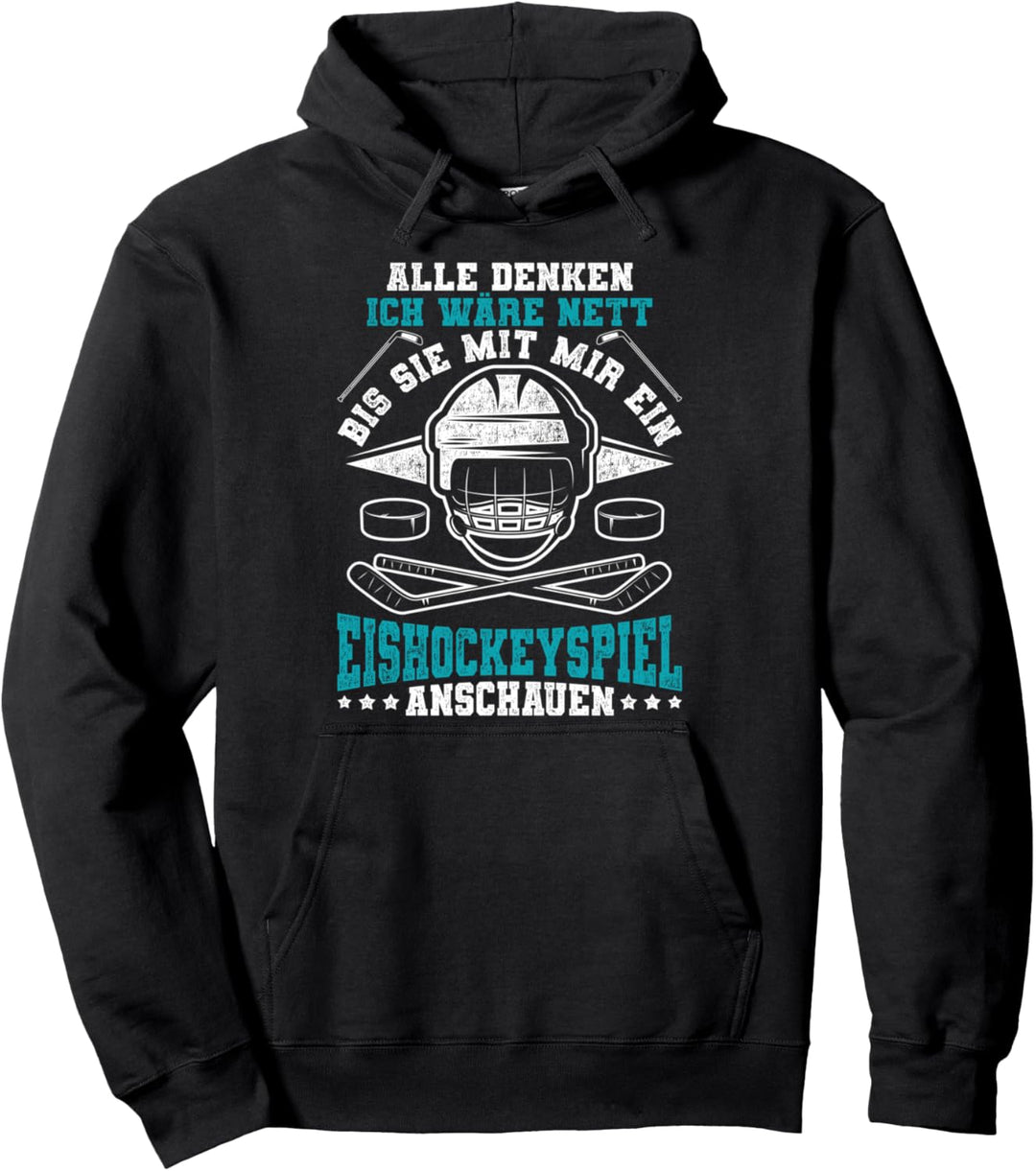 Alle Denken I Would Nice Eishockey-Spieluhr Eishockey Pullover Hoodie