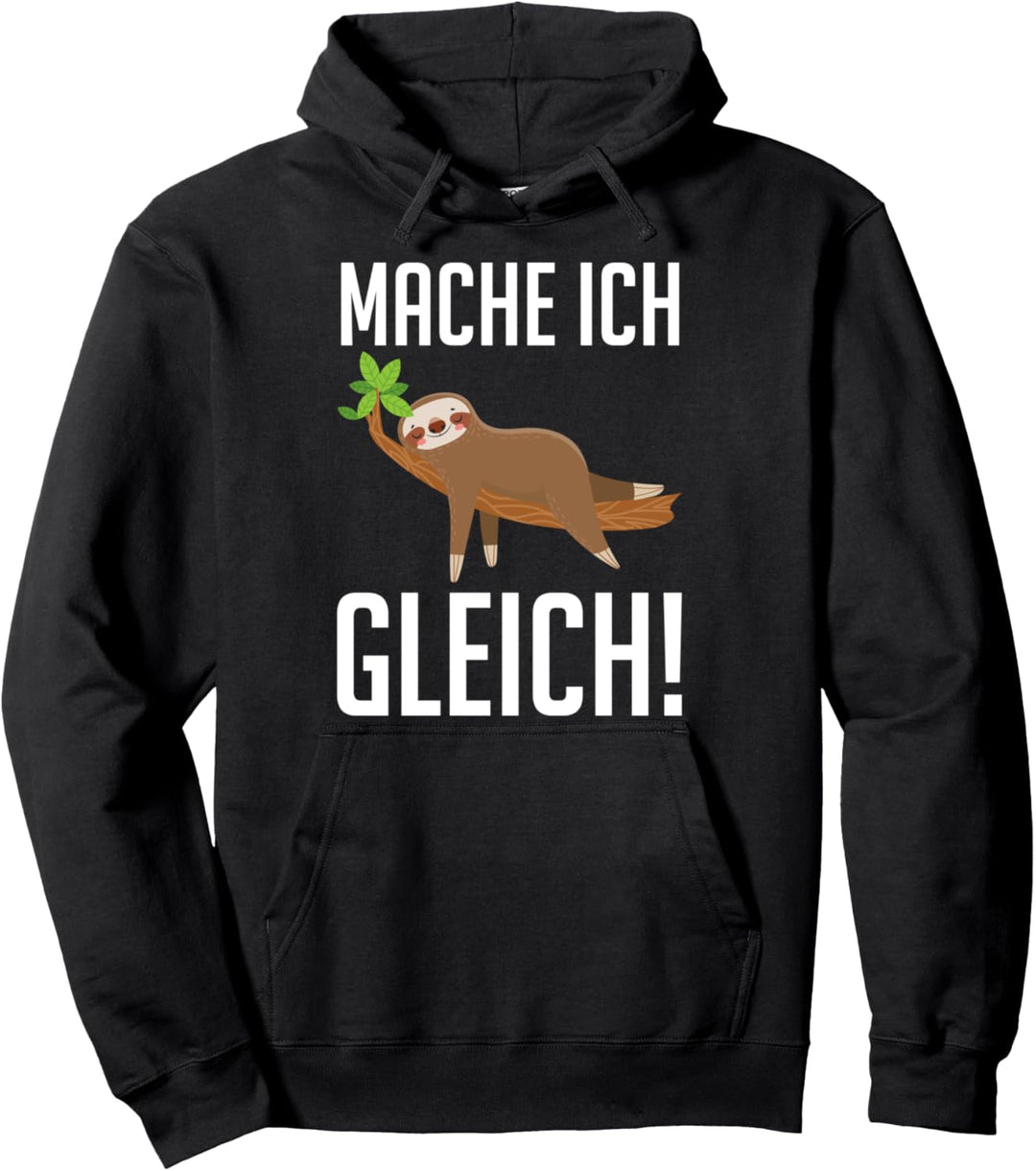 Faultier Mache Ich Gleich Lustige Sprüche Pullover Hoodie