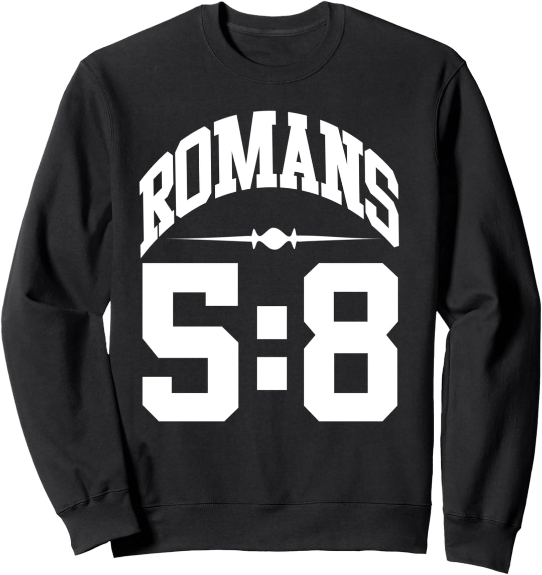 Christerest: Romans 5:8 Jesus Christ Salvation Evangelism Sweatshirt