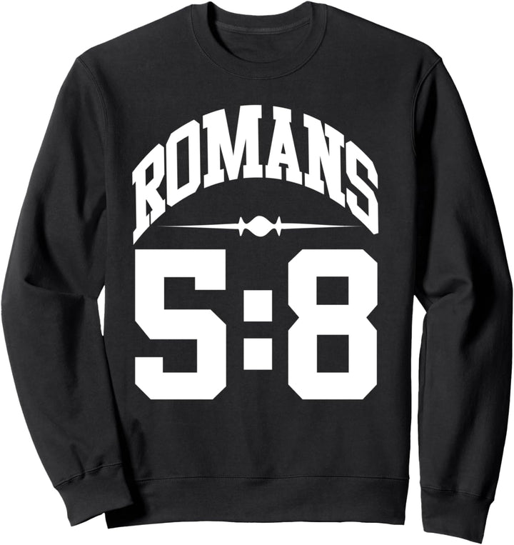 Christerest: Romans 5:8 Jesus Christ Salvation Evangelism Sweatshirt