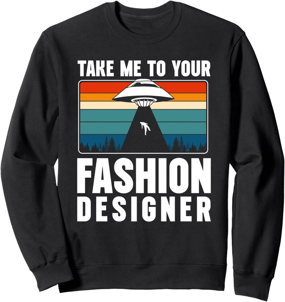 Take Me To Your Fashion Designer Alien Sweatshirt
