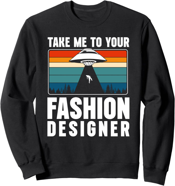Take Me To Your Fashion Designer Alien Sweatshirt