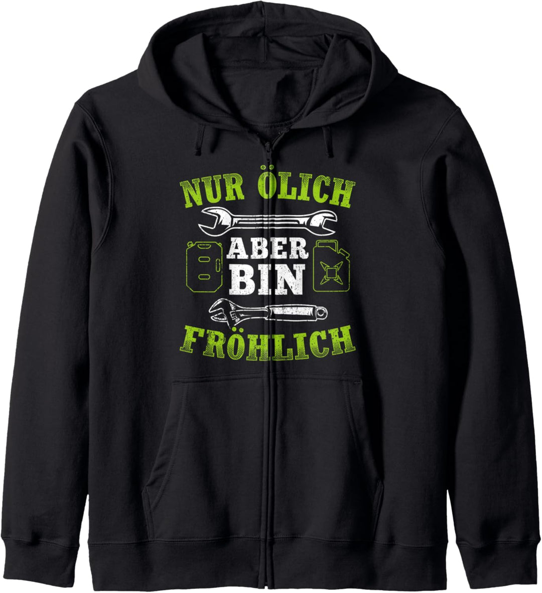 Nur Ölich bin ich Fröhlich - KFZ Mechaniker Mechatroniker Kapuzenjacke