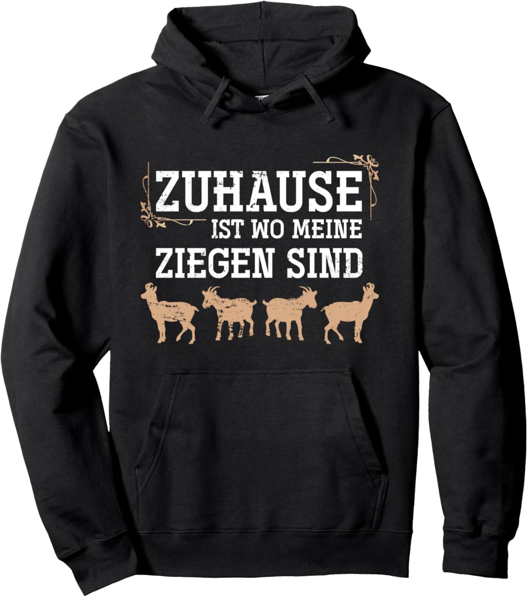 Zuhause ist wo meine Ziegen sind Ziege Pullover Hoodie