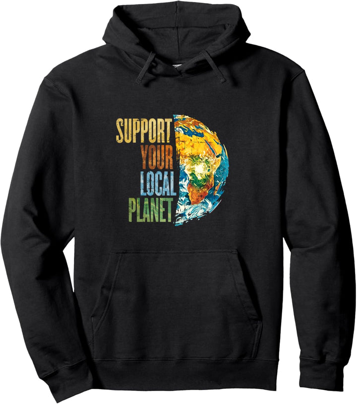 Support Your Local Planet Pro Planet Erde Umweltschutz Pullover Hoodie