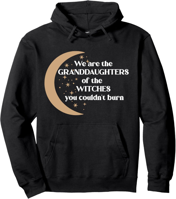 We Are The Granddaughters Of The Witches You Couldn&