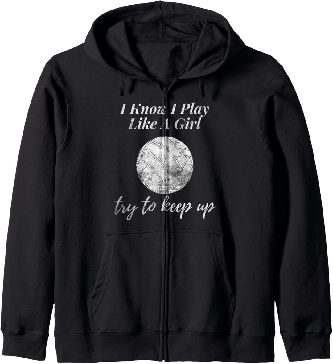 Volleyball Design Ich weiss, ich spiele wie ein Mädchen Kapuzenjacke