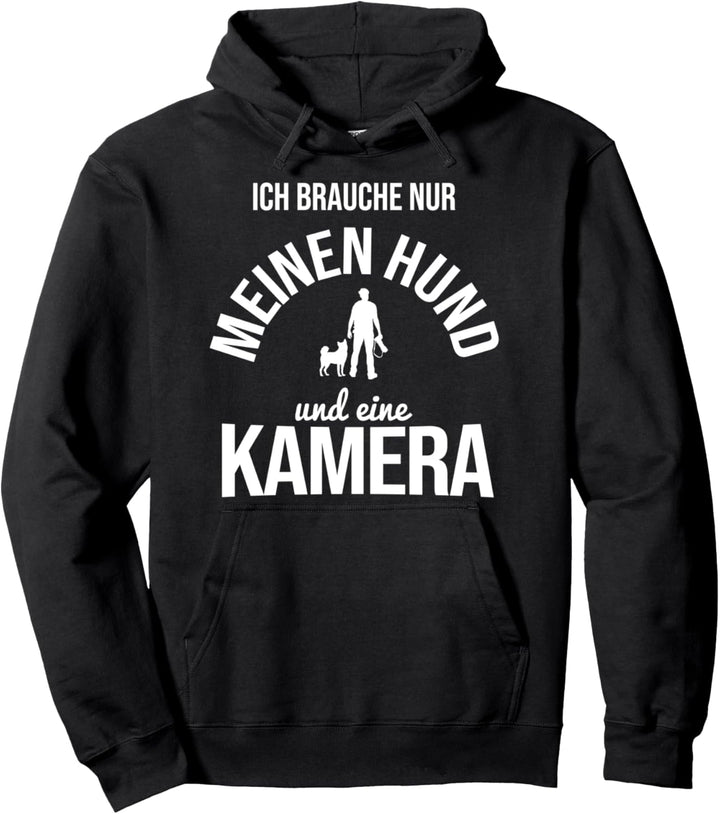 Brauche Hund Und Kamera Fotografie Fotograf Pullover Hoodie