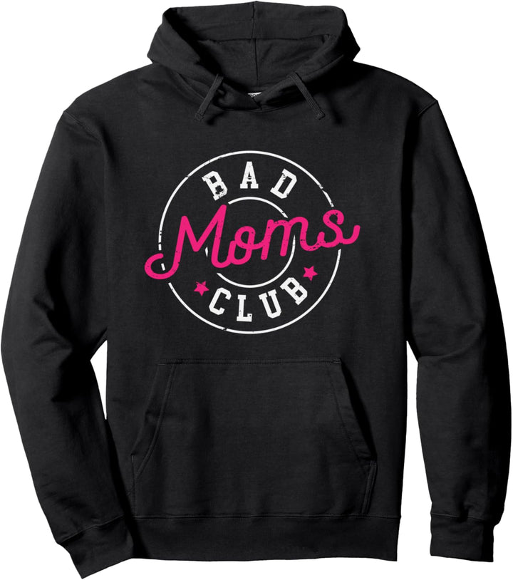 Bad Moms Clubs Neue Mutter Mutter Stricherin Frau Pullover Hoodie