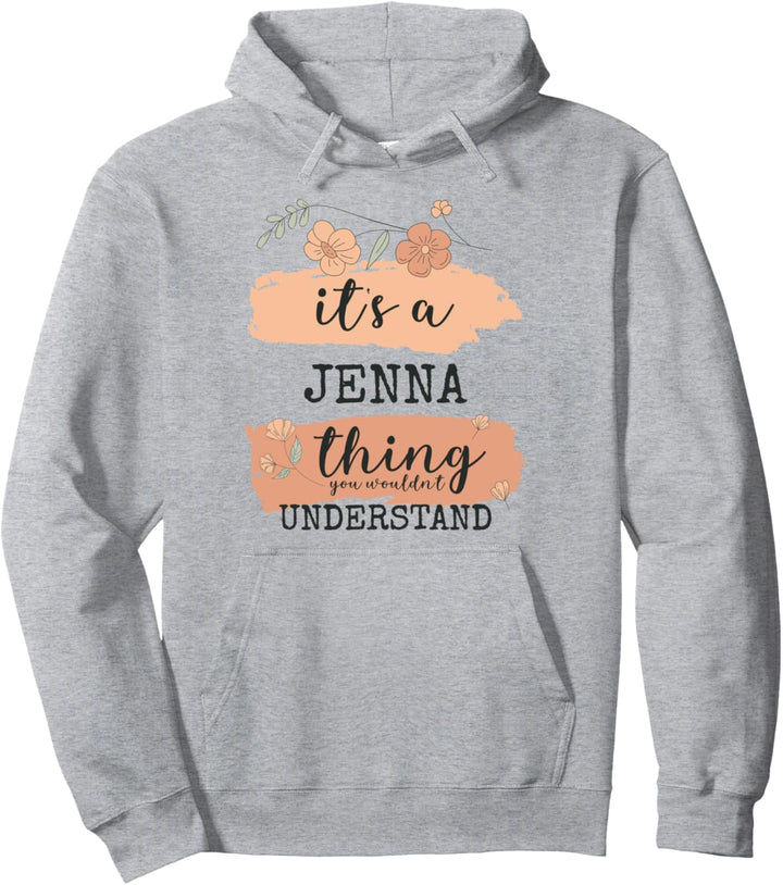 Name Jenna - It's a Jenna thing Pullover Hoodie