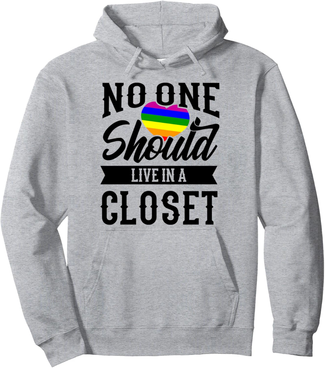 No one should live in a Closet LGBT Pride Gay Pride Month LG Pullover Hoodie