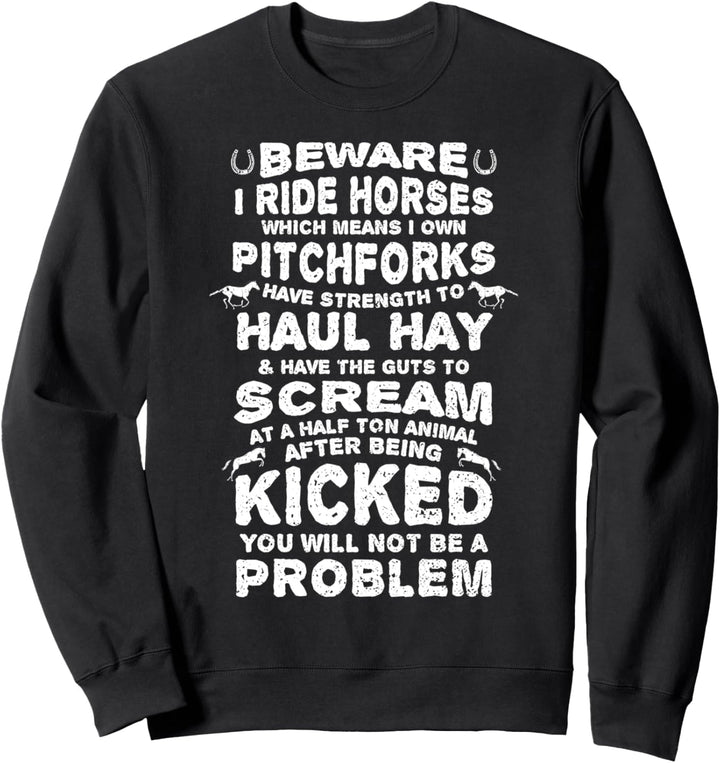Funny Pferde-Reiten: Beware I Ride Horses - Pferd Sweatshirt