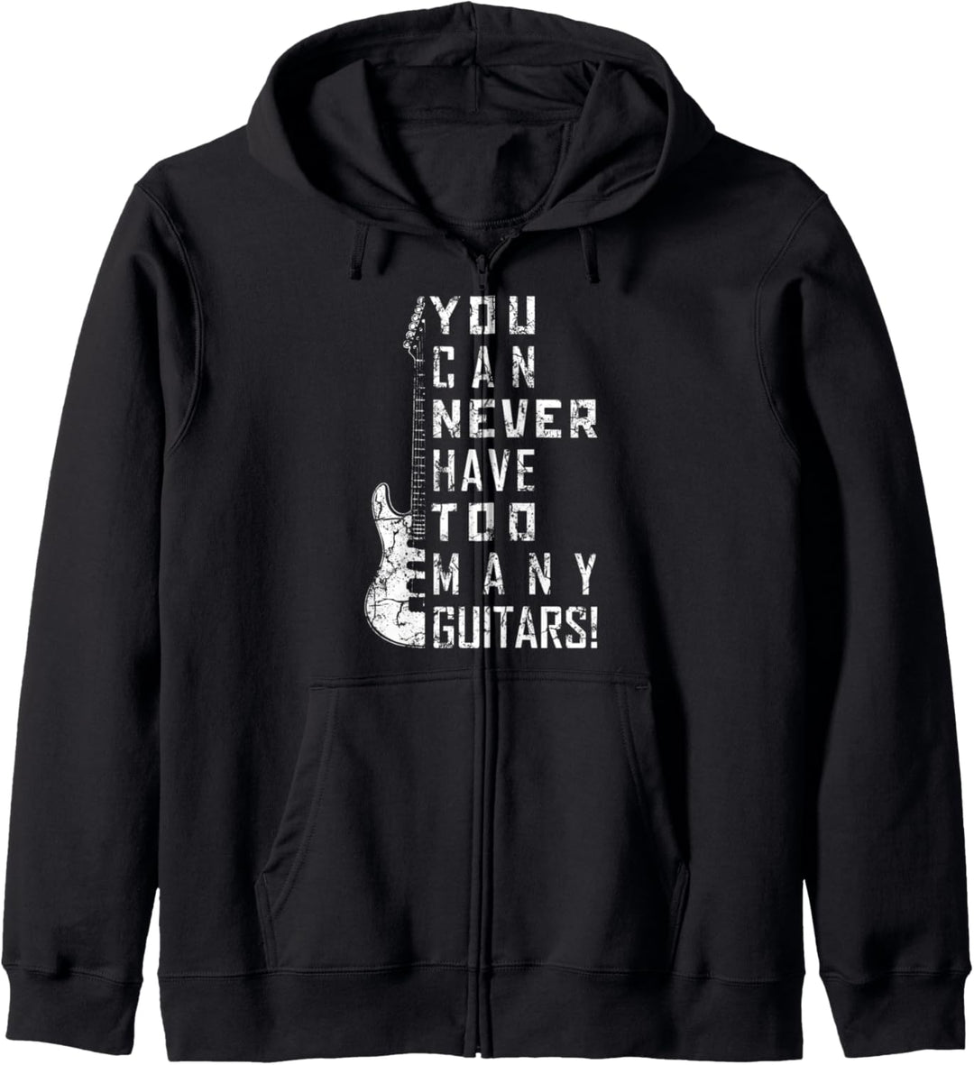 You Can Never Have Too Many Guitars Music Electric Guitars Kapuzenjacke