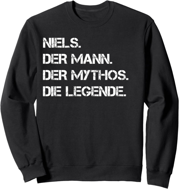 Niels Vorname | Der Mann. Der Mythos. Die Legende Sweatshirt