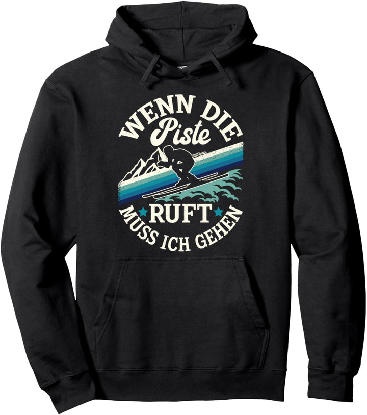 Wenn Die Piste Ruft Muss Ich Gehen Lustiges Skifahren Pullover Hoodie