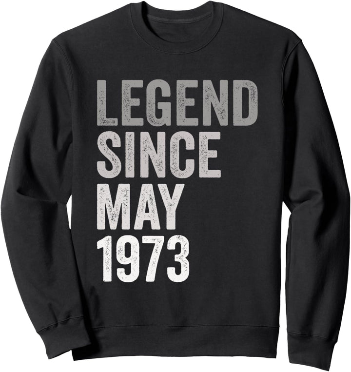 Legende Seit Mai 1973 Geburtstag Jahr Sweatshirt