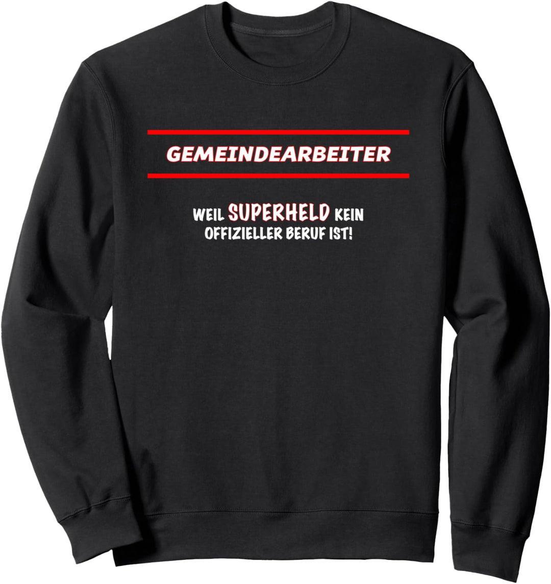 Gemeindearbeiter Weil Superheld Kein Offizieller Beruf Ist | Sweatshirt