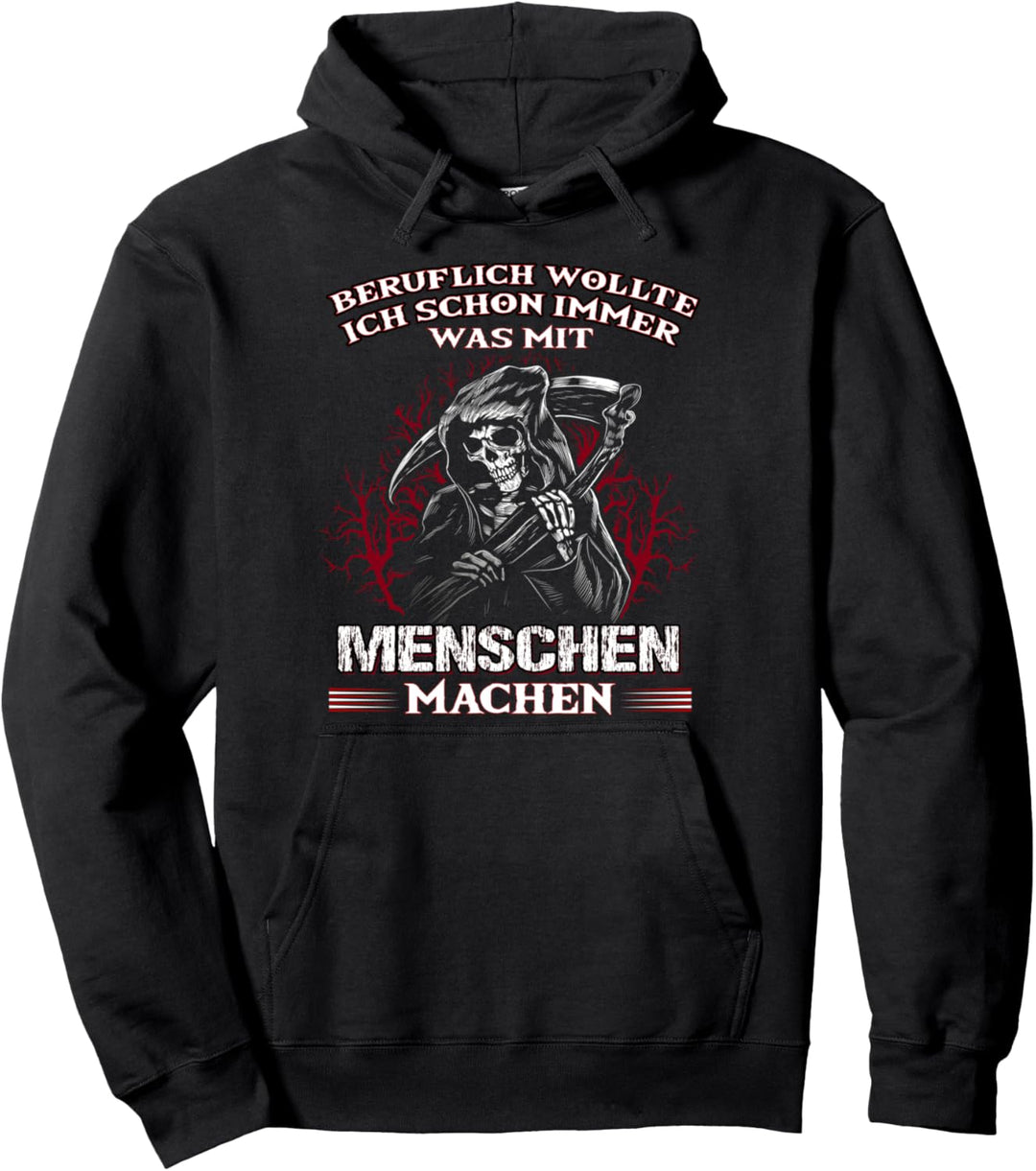 Beruflich wollte ich schon immer was mit Menschen machen Pullover Hoodie