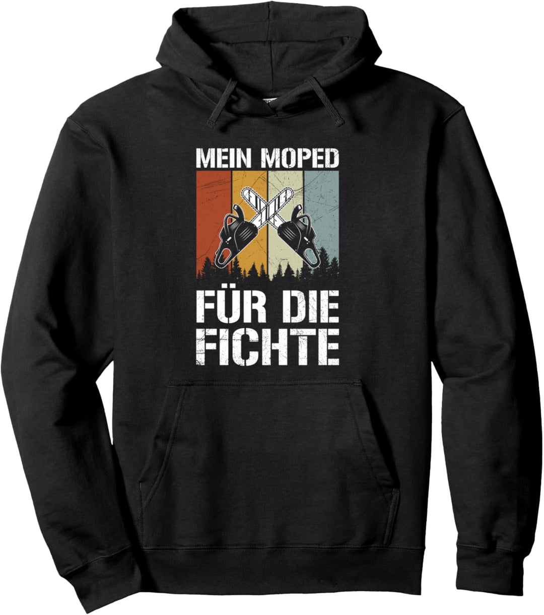 Mein Moped Für Die Fichte Holzfäller Waldarbeiter Kettensäge Pullover Hoodie