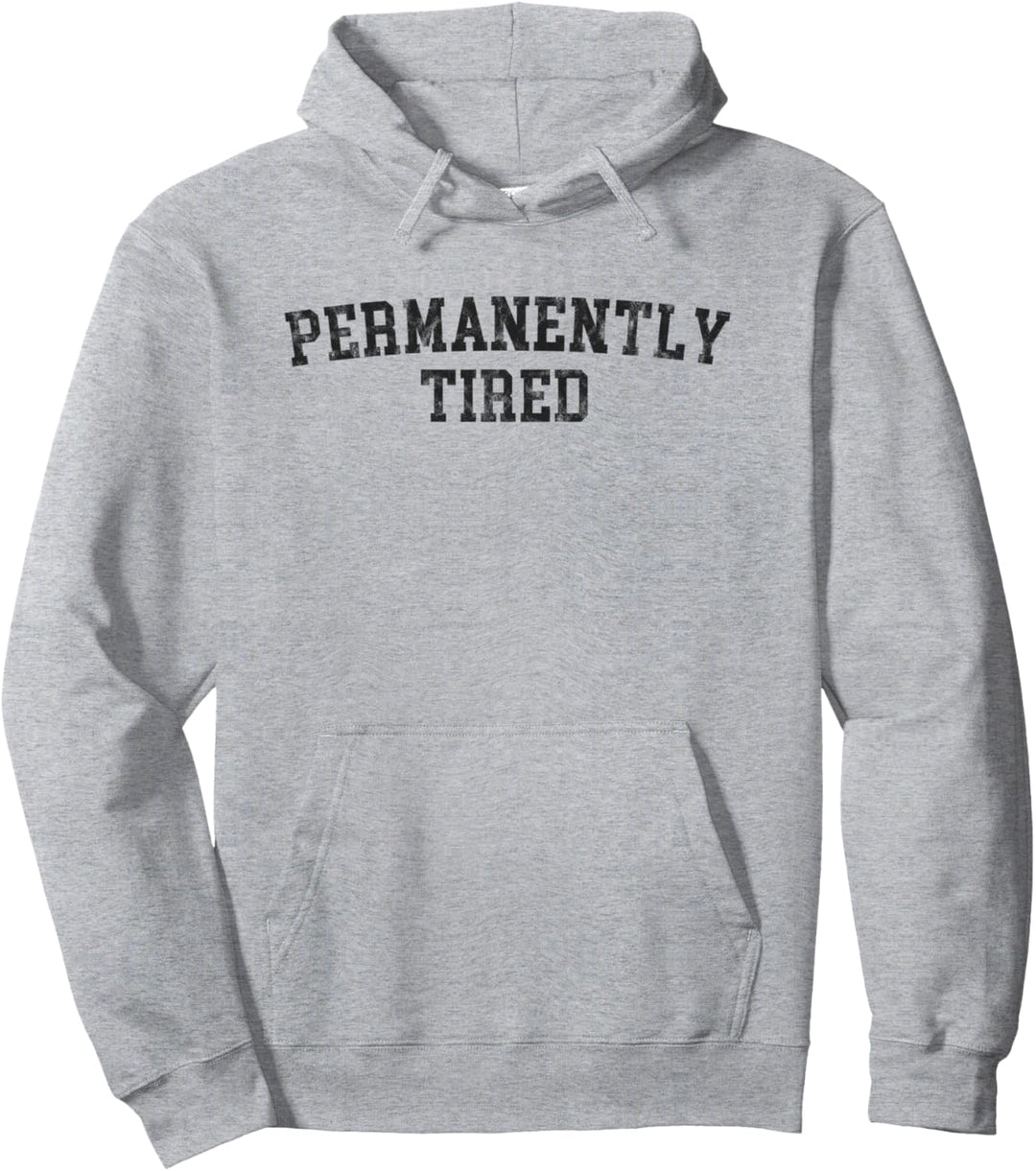 Permanently Tired Dark Pullover Hoodie