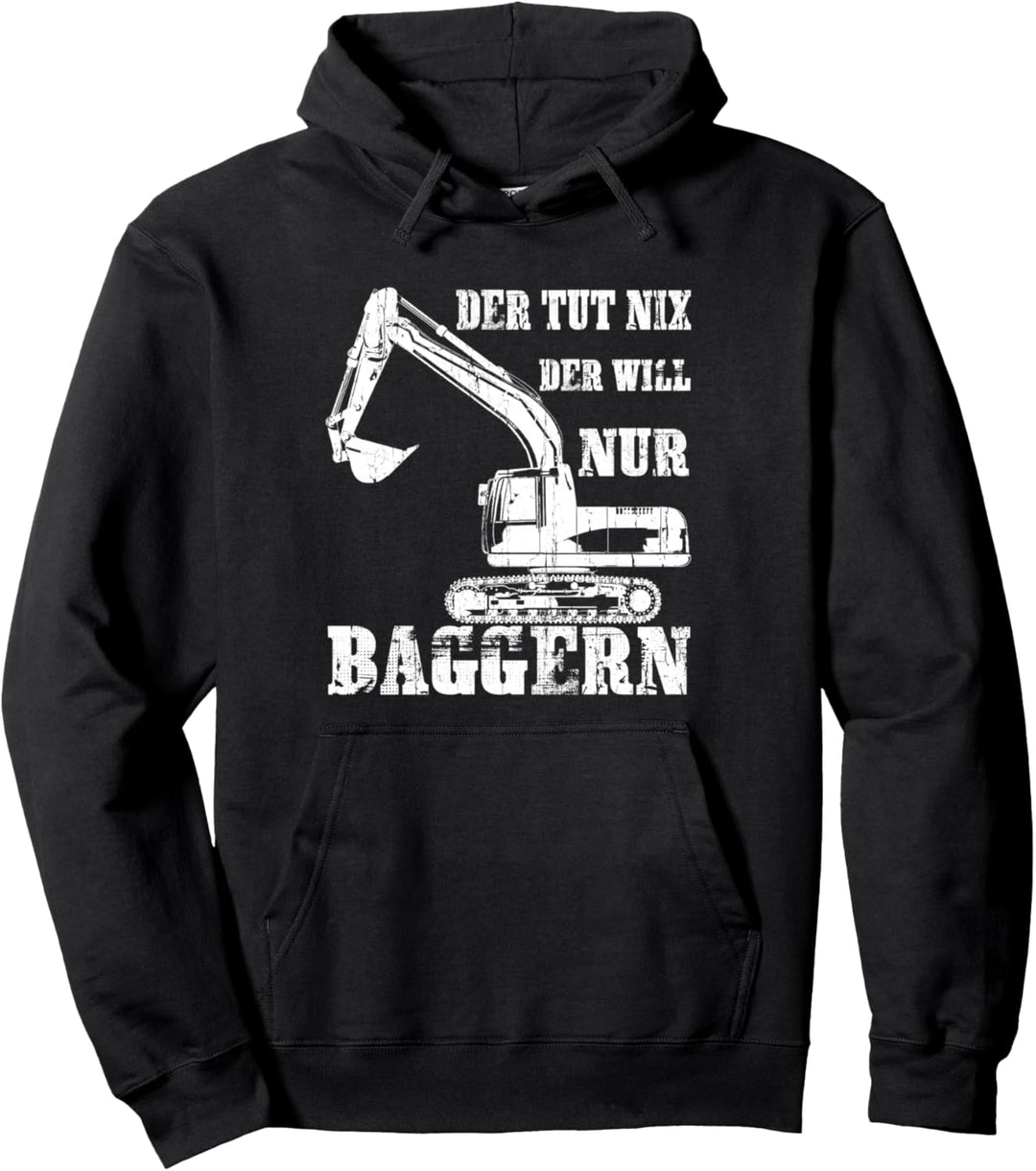 Baggerfahrer Bagger Baggern Baggerführer Spruch Geschenk Pullover Hoodie