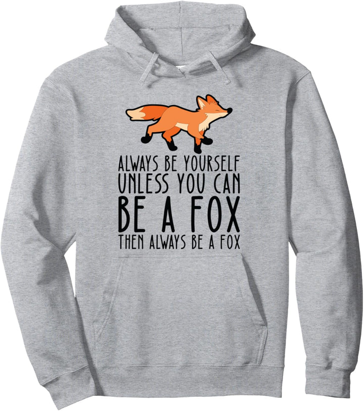 Sei immer du selbst und sei ein Fuchs Pullover Hoodie