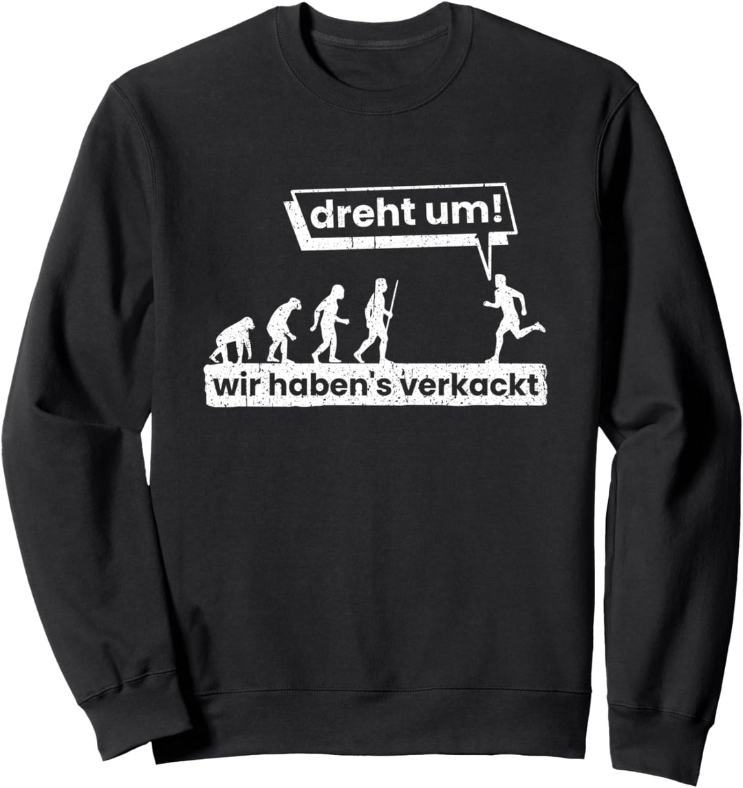 Dreht Um! Wir Habens Verkackt Cooles und Lustiges Sweatshirt