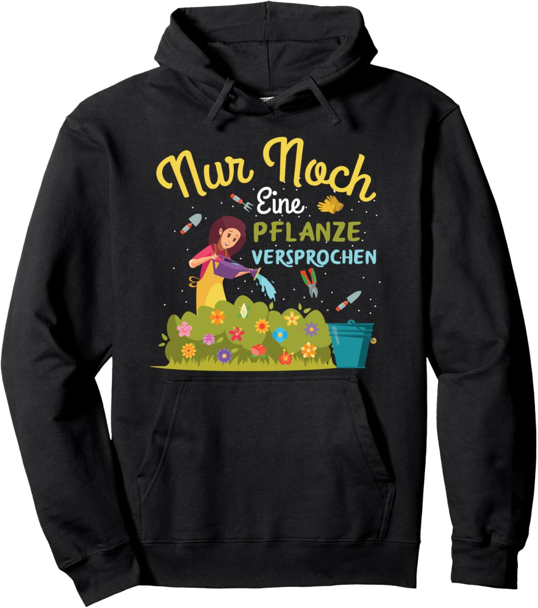 Gärtnerin Garten Nur Noch Eine Pflanze Hobbygärtner Spruch Pullover Hoodie
