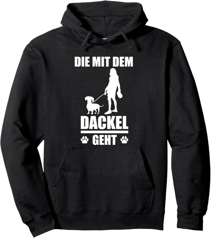 Die mit dem Dackel geht - Lustiges Sprüche Pullover Hoodie