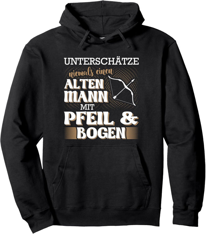 Alten Mann mit Pfeil und Bogen Bogenschiessen Bogenschütze Pullover Hoodie