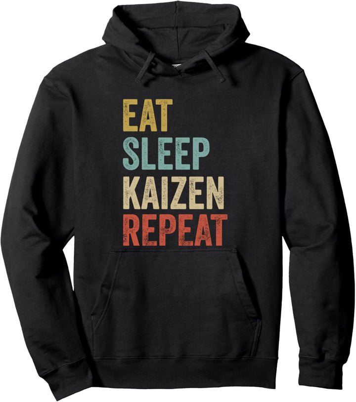 Eat Sleep Kaizen Repeat Funny Kaizen Pullover Hoodie