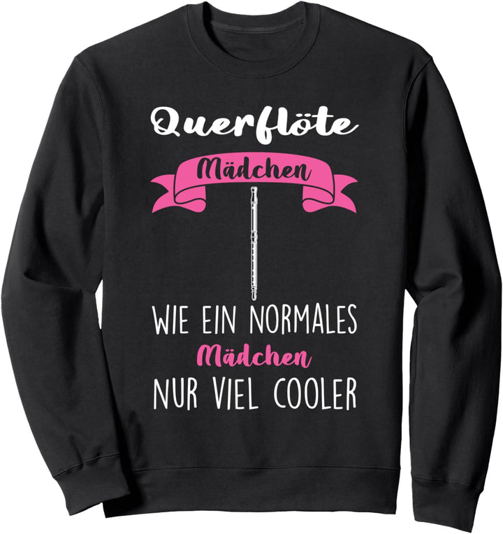 Querflöte Mädchen wie ein normales Querflöte Mädchen Sweatshirt