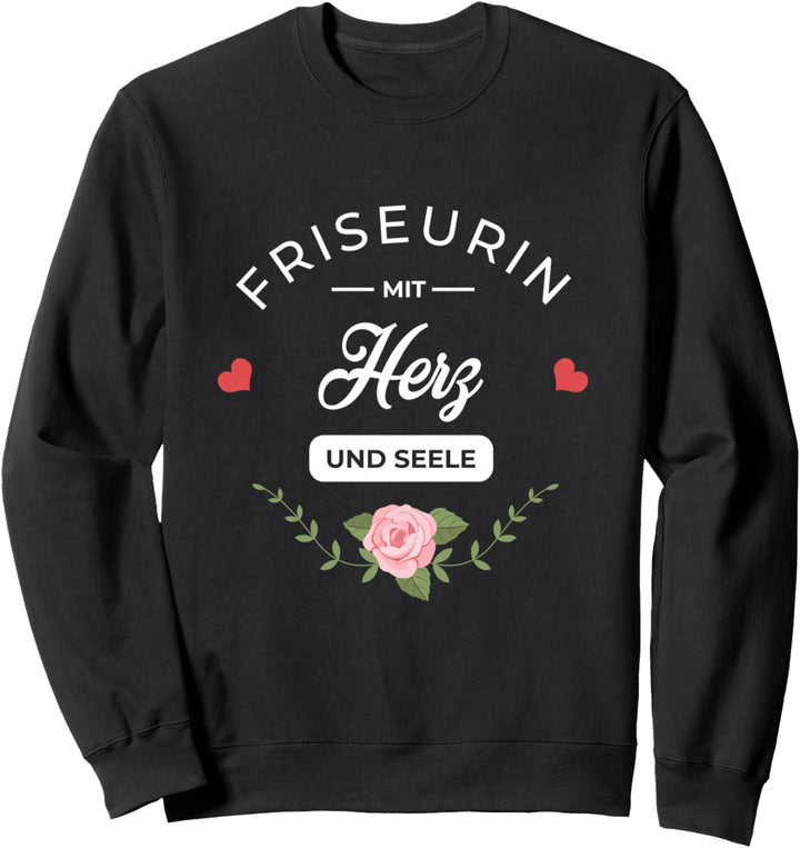 Friseurin Mit Herz Und Seele Haare Friseur Hairstylistin Sweatshirt