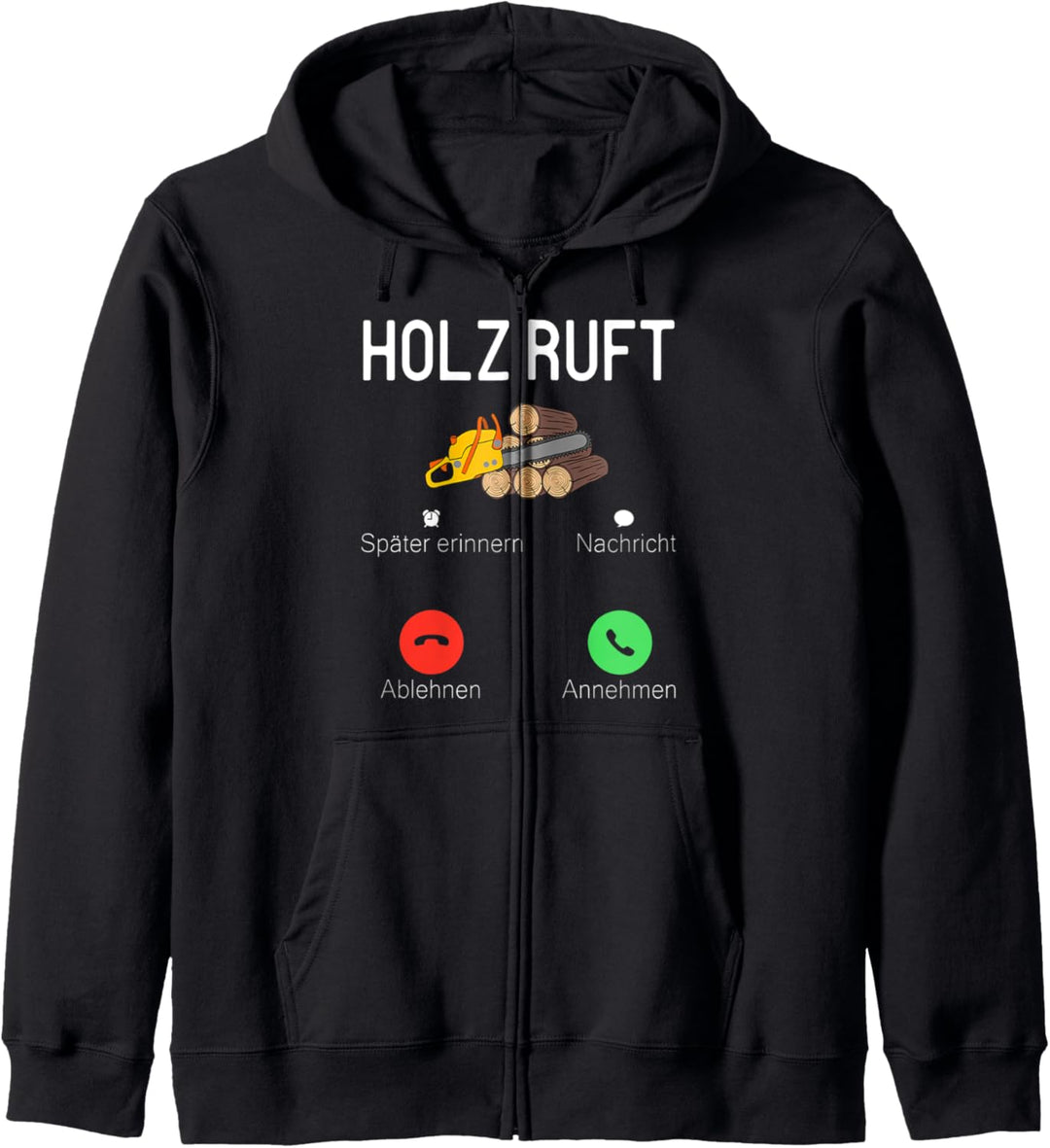 Holz ruft an T-Shirt für Förster Jäger Holzfäller Holzarbeit Kapuzenjacke