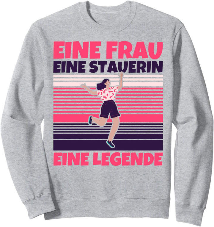 Stauerin lustig - Eine Frau, eine Stauerin, eine Legende Sweatshirt
