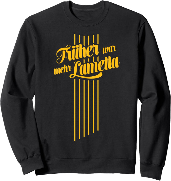 Lustiges Früher war mehr Lametta Weihnachtsbaum Weihnachten Sweatshirt