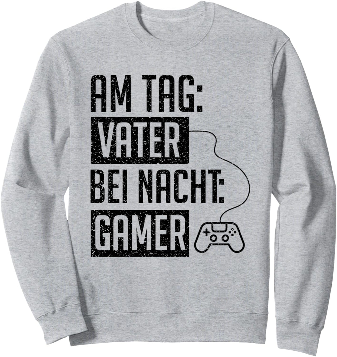 Am Tag Vater Bei Nacht Gamer Geschenk Papa Zocken Gaming Sweatshirt