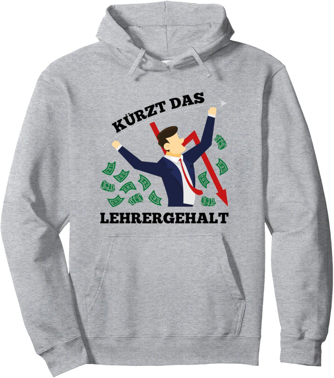 Kürzt Das Lehrergehalt Pullover Hoodie