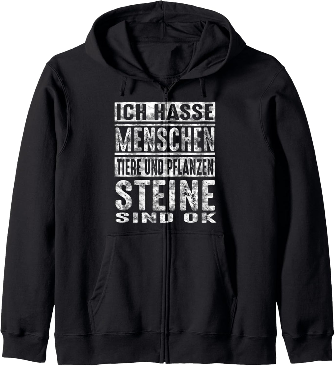 Ich Hasse Menschen Tiere Und Pflanzen Steine Sind Ok Kapuzenjacke