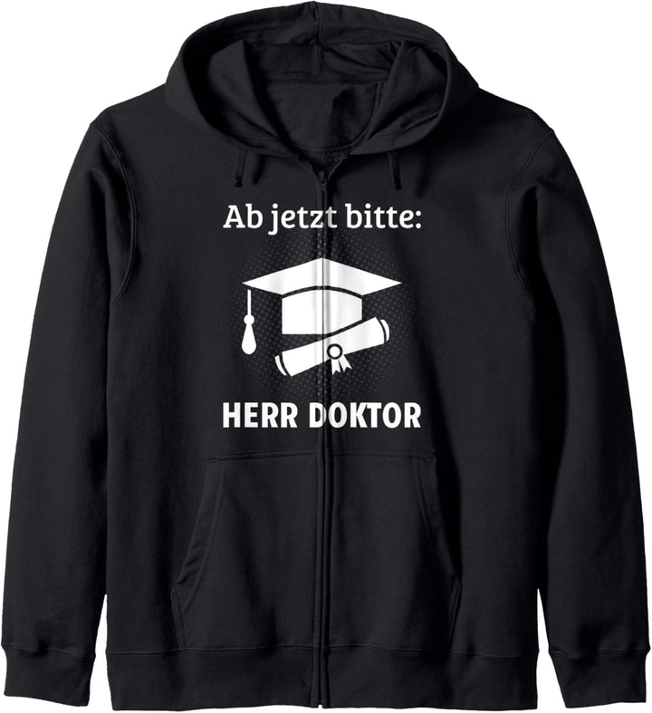 Ab jetzt bitte: Herr Doktor Doktorat Promotion Doktortitel Kapuzenjacke