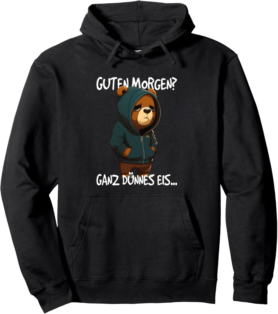 Guten Morgen? Ganz dünnes Eis Pullover Hoodie