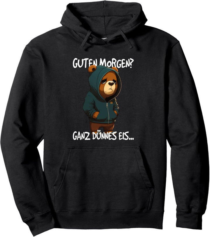 Guten Morgen? Ganz dünnes Eis Pullover Hoodie